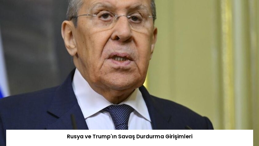 Rusya ve Trump’ın Savaş Durdurma Girişimleri