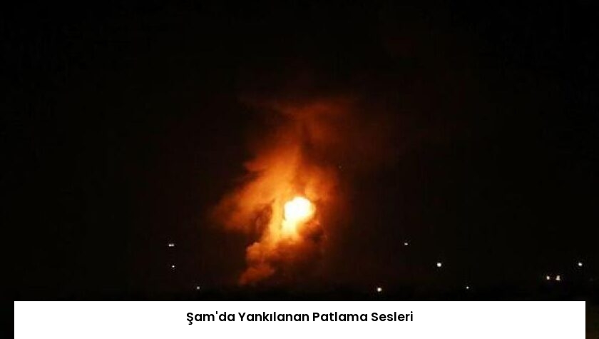 Şam’da Yankılanan Patlama Sesleri