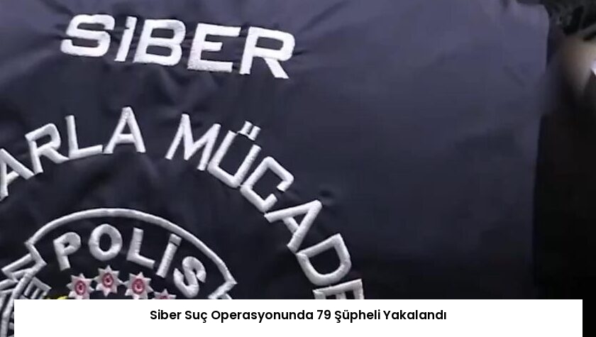 Siber Suç Operasyonunda 79 Şüpheli Yakalandı