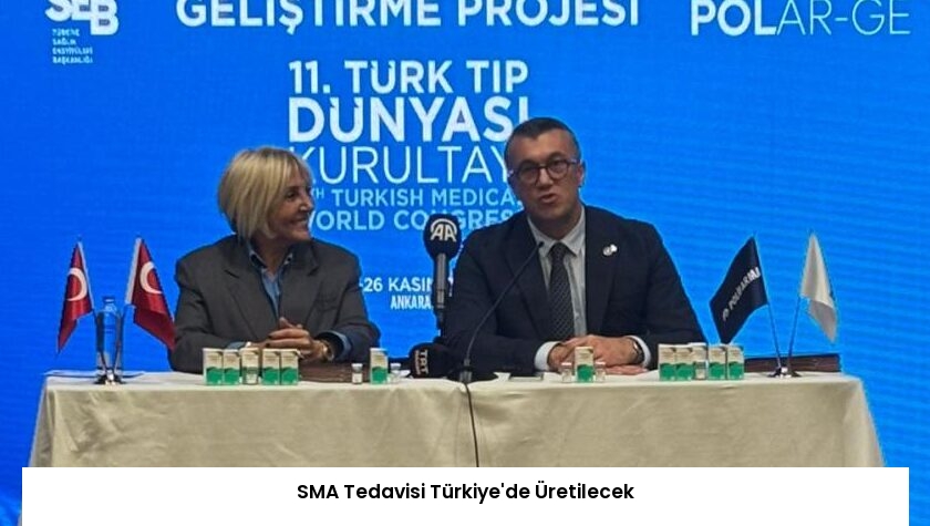 SMA Tedavisi Türkiye’de Üretilecek