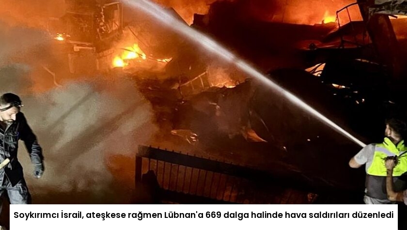 Soykırımcı İsrail, ateşkese rağmen Lübnan’a 669 dalga halinde hava saldırıları düzenledi