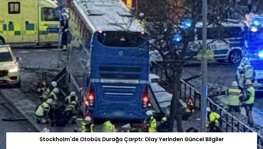 Stockholm’de Otobüs Durağa Çarptı: Olay Yerinden Güncel Bilgiler