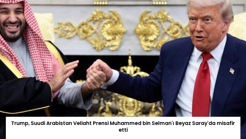 Trump, Suudi Arabistan Veliaht Prensi Muhammed bin Selman’ı Beyaz Saray’da misafir etti