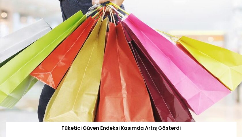 Tüketici Güven Endeksi Kasımda Artış Gösterdi