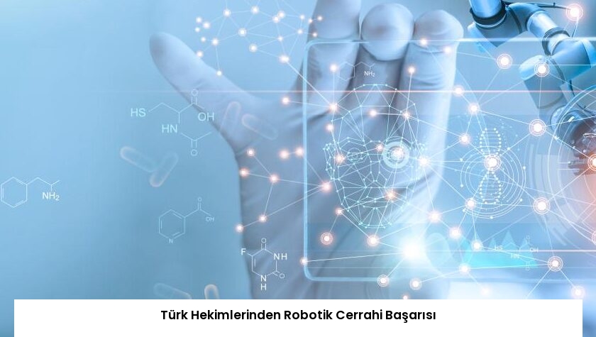 Türk Hekimlerinden Robotik Cerrahi Başarısı