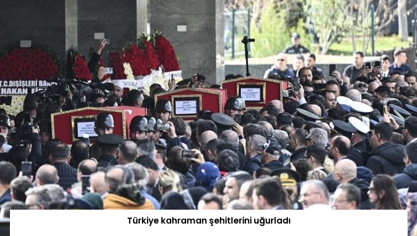 Türkiye kahraman şehitlerini uğurladı
