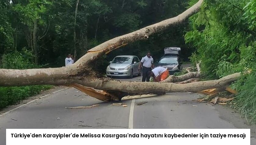 Türkiye’den Karayipler’de Melissa Kasırgası’nda hayatını kaybedenler için taziye mesajı