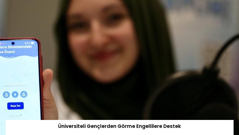 Üniversiteli Gençlerden Görme Engellilere Destek