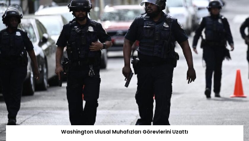 Washington Ulusal Muhafızları Görevlerini Uzattı