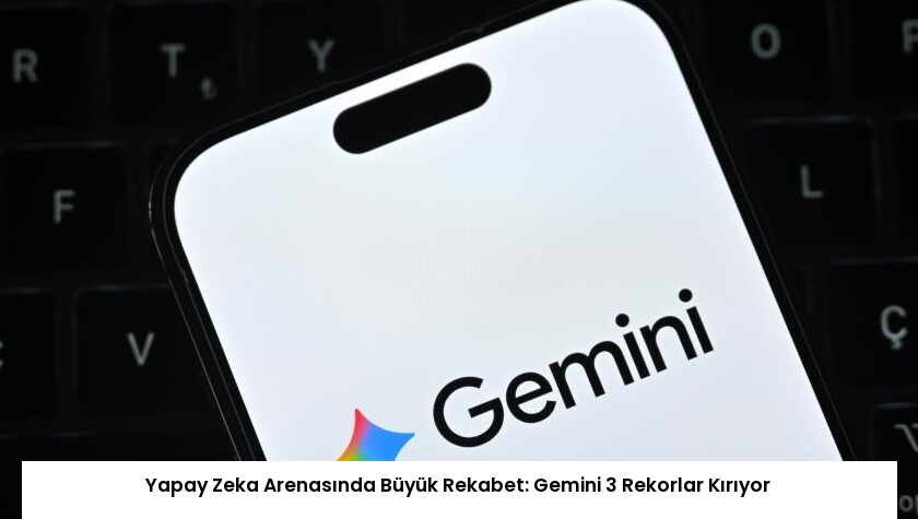 Yapay Zeka Arenasında Büyük Rekabet: Gemini 3 Rekorlar Kırıyor