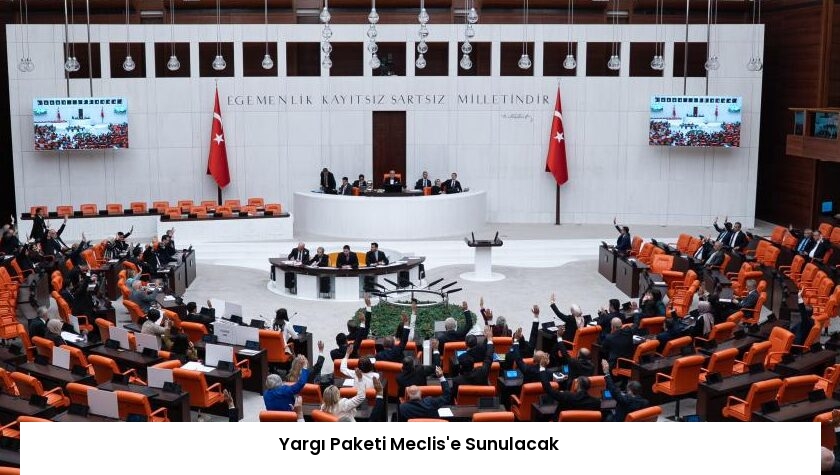 Yargı Paketi Meclis’e Sunulacak