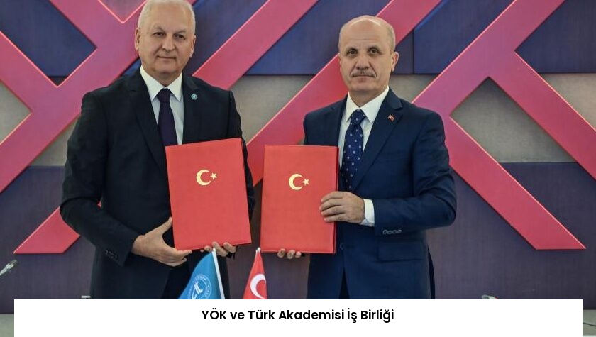YÖK ve Türk Akademisi İş Birliği