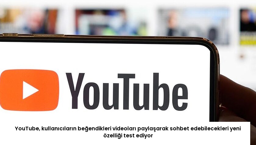 YouTube, kullanıcıların beğendikleri videoları paylaşarak sohbet edebilecekleri yeni özelliği test ediyor