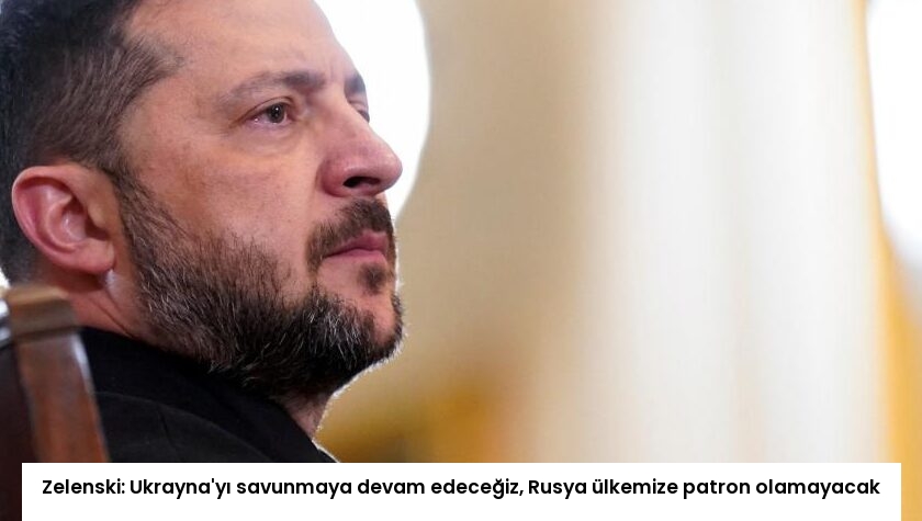 Zelenski: Ukrayna’yı savunmaya devam edeceğiz, Rusya ülkemize patron olamayacak