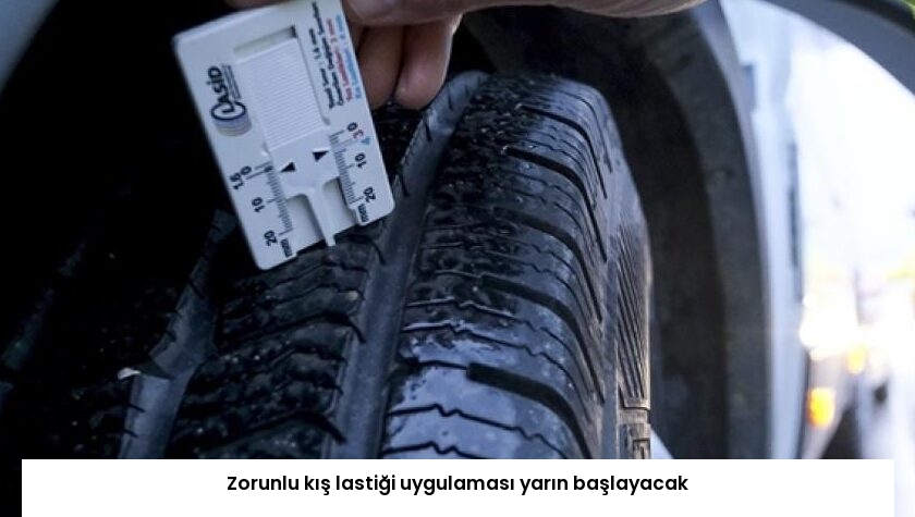 Zorunlu kış lastiği uygulaması yarın başlayacak
