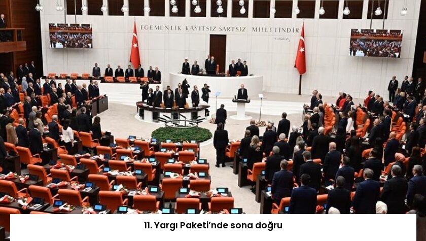 11. Yargı Paketi’nde sona doğru