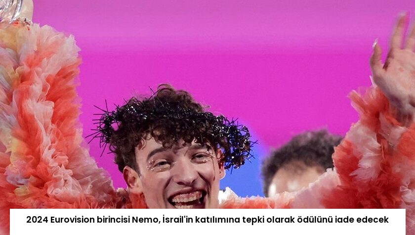 2024 Eurovision birincisi Nemo, İsrail’in katılımına tepki olarak ödülünü iade edecek