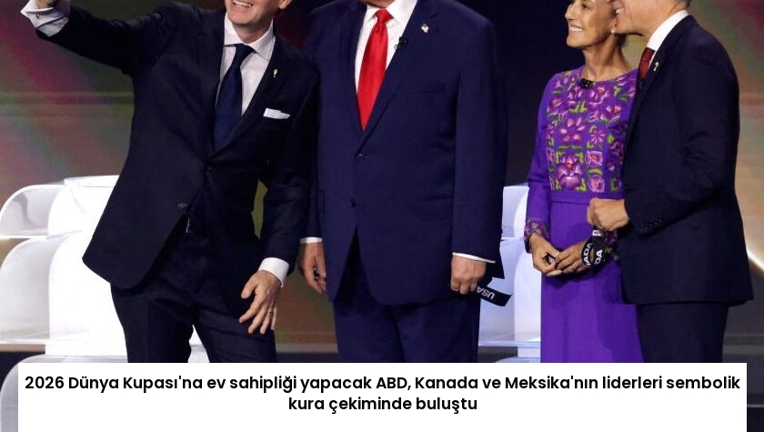 2026 Dünya Kupası’na ev sahipliği yapacak ABD, Kanada ve Meksika’nın liderleri sembolik kura çekiminde buluştu