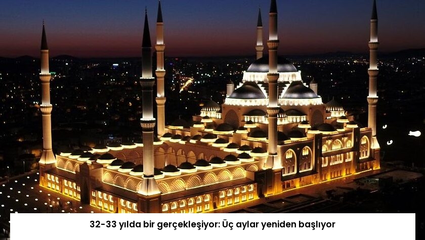 32-33 yılda bir gerçekleşiyor: Üç aylar yeniden başlıyor