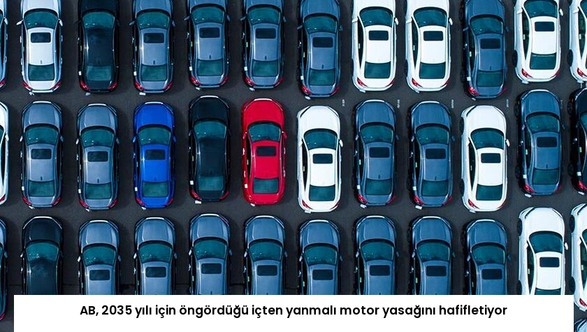 AB, 2035 yılı için öngördüğü içten yanmalı motor yasağını hafifletiyor
