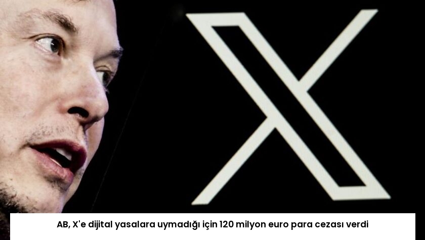 AB, X’e dijital yasalara uymadığı için 120 milyon euro para cezası verdi