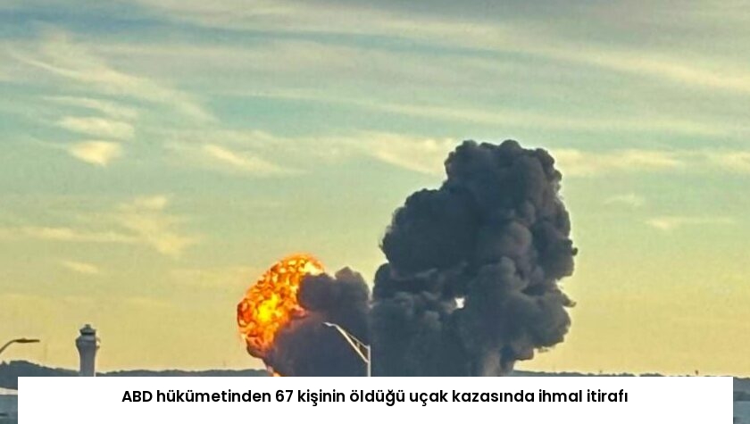 ABD hükümetinden 67 kişinin öldüğü uçak kazasında ihmal itirafı