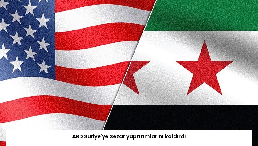 ABD Suriye’ye Sezar yaptırımlarını kaldırdı
