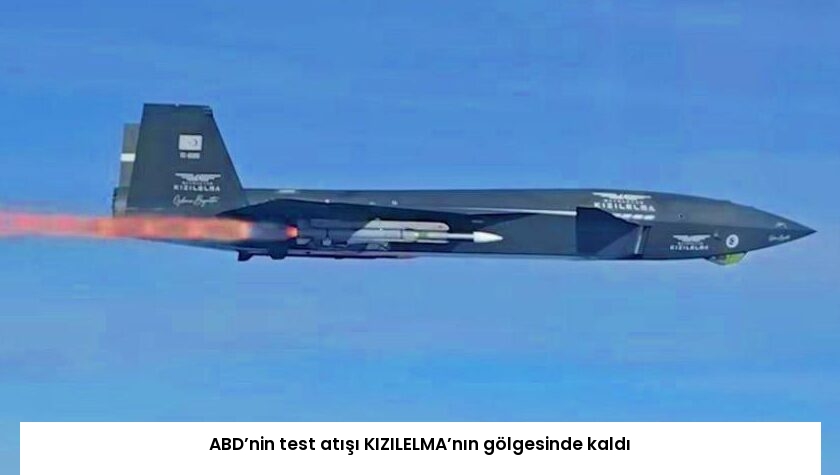 ABD’nin test atışı KIZILELMA’nın gölgesinde kaldı