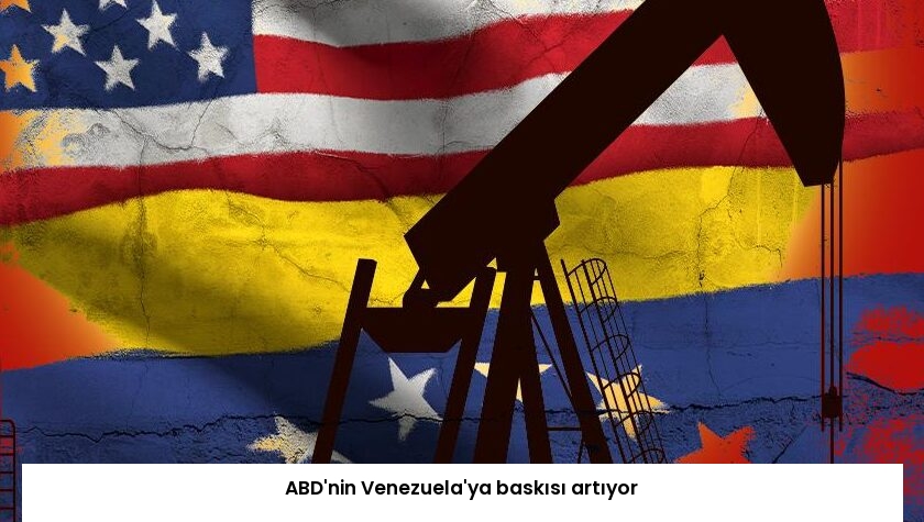 ABD’nin Venezuela’ya baskısı artıyor