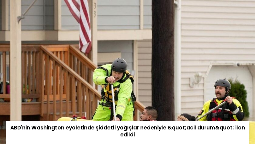 ABD’nin Washington eyaletinde şiddetli yağışlar nedeniyle "acil durum" ilan edildi