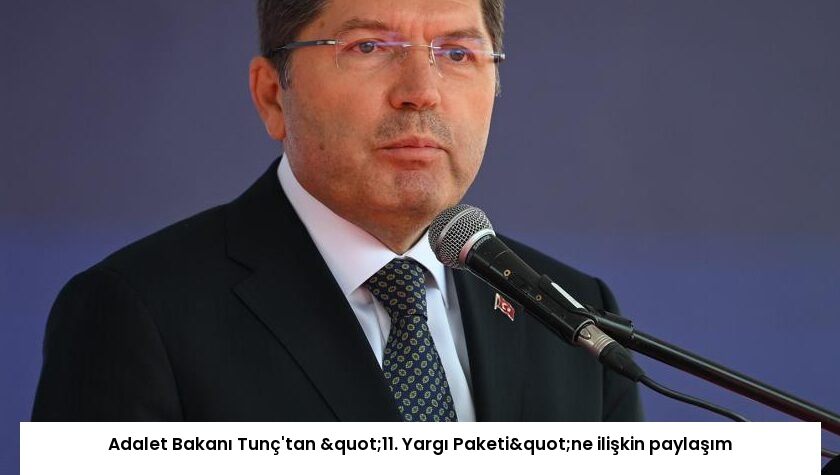 Adalet Bakanı Tunç’tan "11. Yargı Paketi"ne ilişkin paylaşım