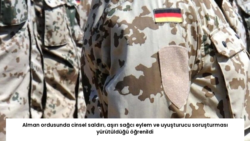 Alman ordusunda cinsel saldırı, aşırı sağcı eylem ve uyuşturucu soruşturması yürütüldüğü öğrenildi