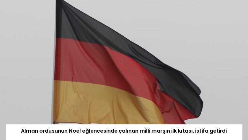 Alman ordusunun Noel eğlencesinde çalınan milli marşın ilk kıtası, istifa getirdi