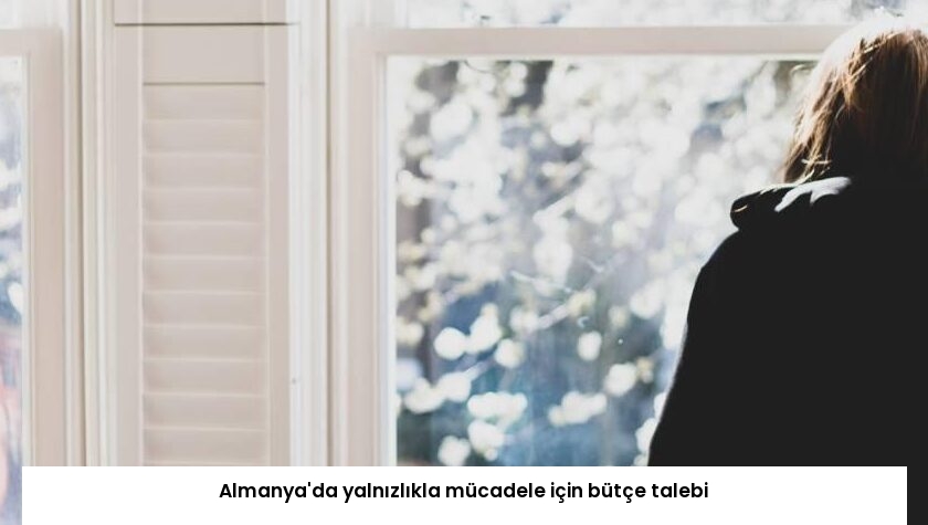 Almanya’da yalnızlıkla mücadele için bütçe talebi
