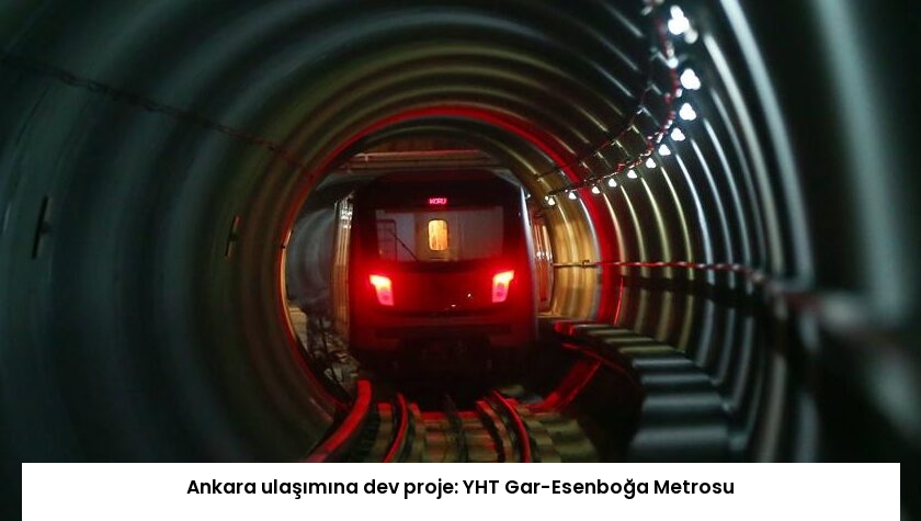 Ankara ulaşımına dev proje: YHT Gar-Esenboğa Metrosu