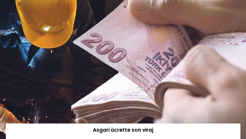 Asgari ücrette son viraj