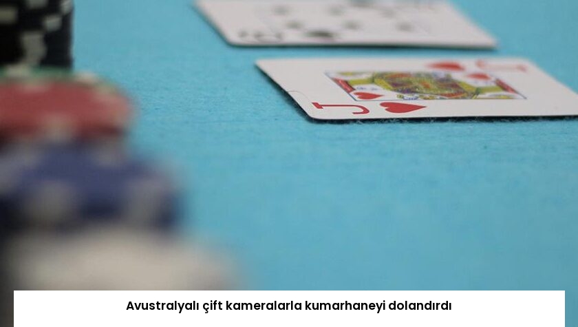 Avustralyalı çift kameralarla kumarhaneyi dolandırdı