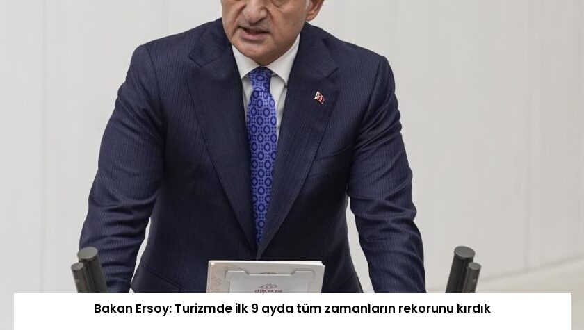 Bakan Ersoy: Turizmde ilk 9 ayda tüm zamanların rekorunu kırdık