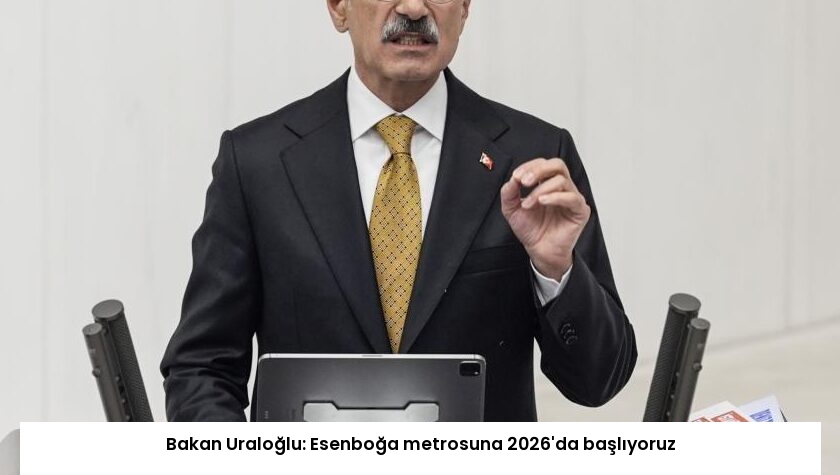 Bakan Uraloğlu: Esenboğa metrosuna 2026’da başlıyoruz