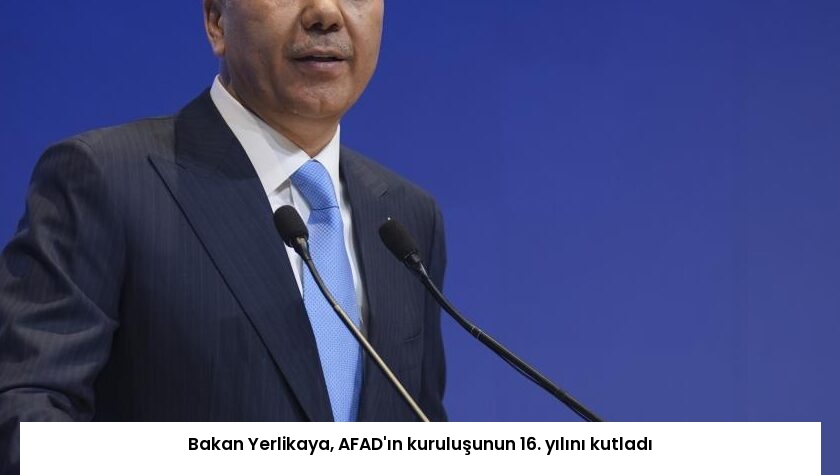 Bakan Yerlikaya, AFAD’ın kuruluşunun 16. yılını kutladı