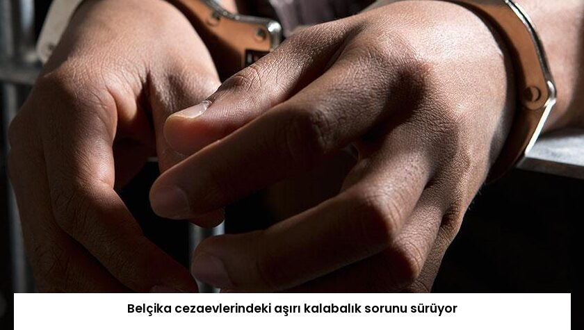 Belçika cezaevlerindeki aşırı kalabalık sorunu sürüyor
