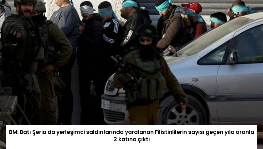 BM: Batı Şeria’da yerleşimci saldırılarında yaralanan Filistinlilerin sayısı geçen yıla oranla 2 katına çıktı