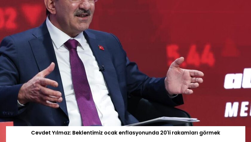 Cevdet Yılmaz: Beklentimiz ocak enflasyonunda 20’li rakamları görmek