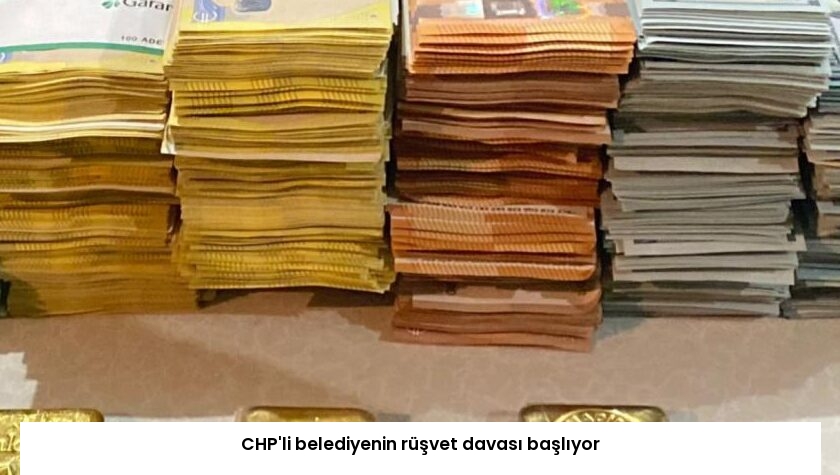 CHP’li belediyenin rüşvet davası başlıyor