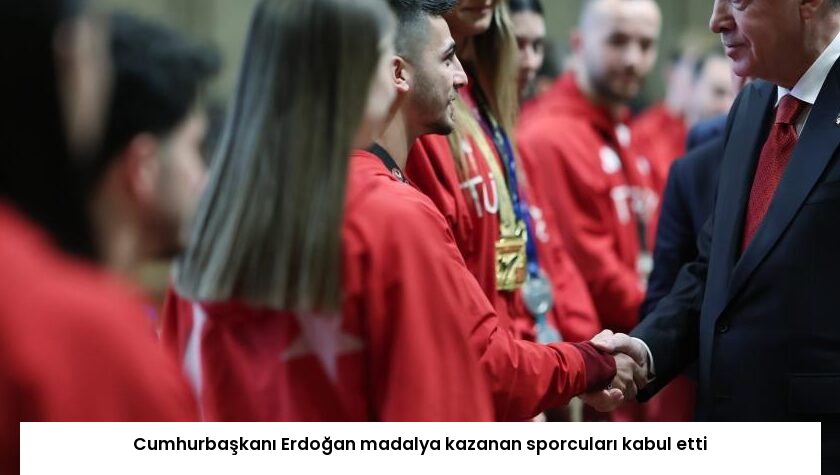 Cumhurbaşkanı Erdoğan madalya kazanan sporcuları kabul etti