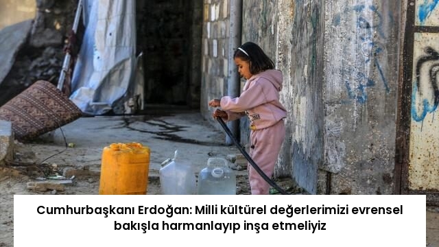 Cumhurbaşkanı Erdoğan: Milli kültürel değerlerimizi evrensel bakışla harmanlayıp inşa etmeliyiz