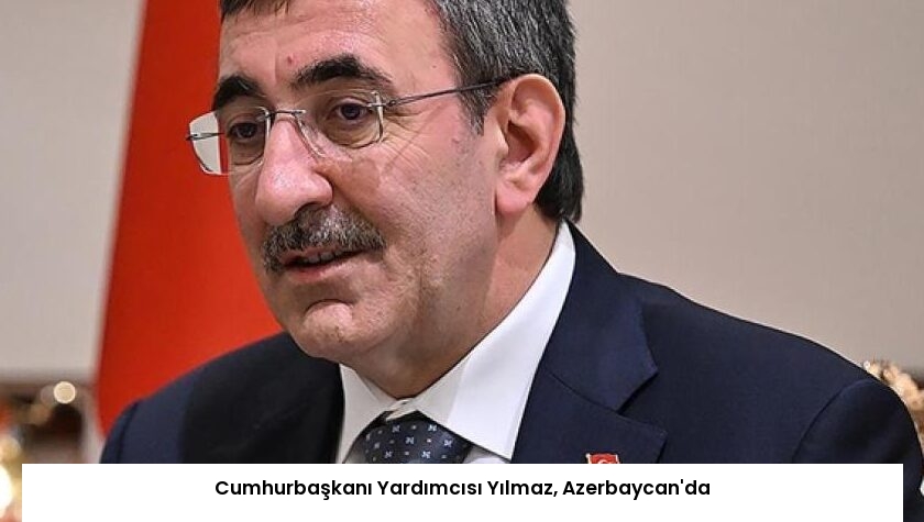 Cumhurbaşkanı Yardımcısı Yılmaz, Azerbaycan’da