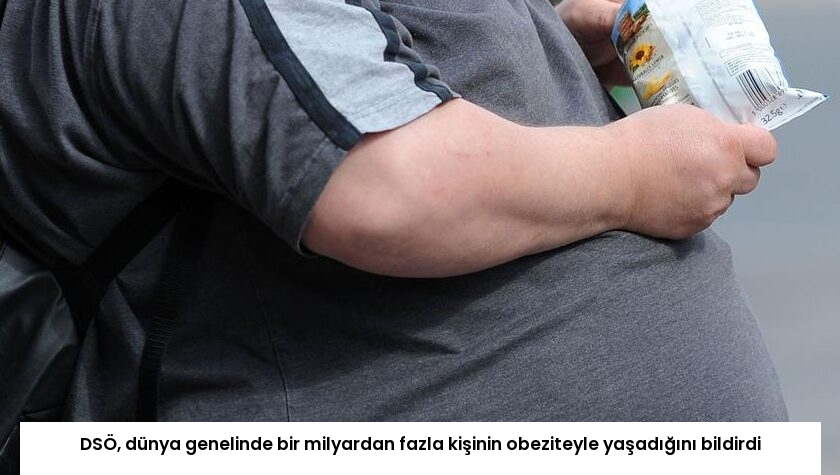 DSÖ, dünya genelinde bir milyardan fazla kişinin obeziteyle yaşadığını bildirdi