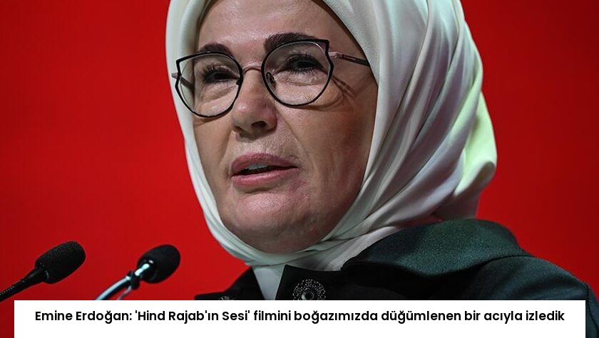 Emine Erdoğan: ‘Hind Rajab’ın Sesi’ filmini boğazımızda düğümlenen bir acıyla izledik