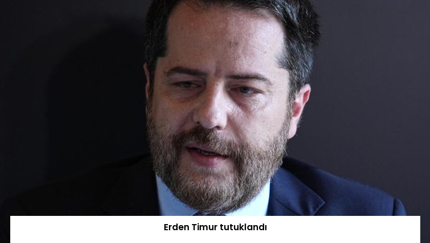 Erden Timur tutuklandı